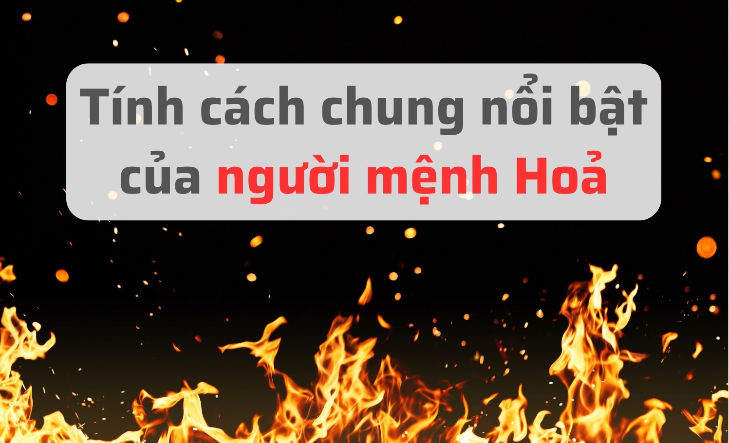 tinh-cach-cua-nguoi-menh-hoa