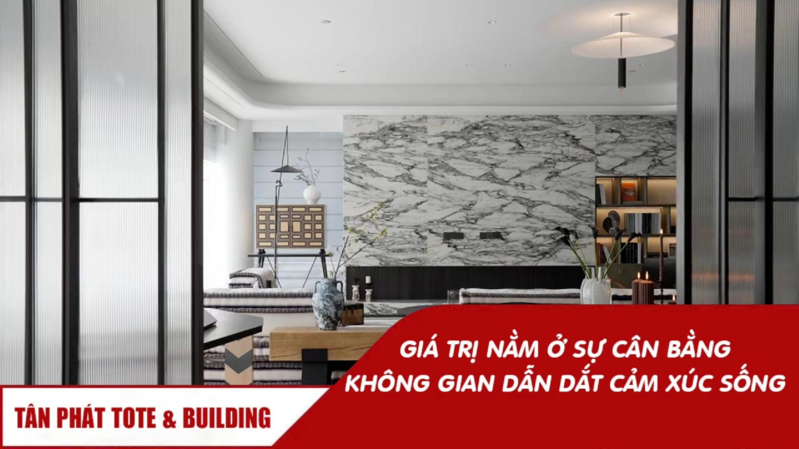 Thiết kế nội thất hiện đại không gian sống tinh tế của Tân Phát Tote & Building
